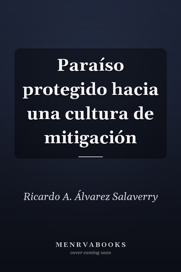 Paraíso protegido hacia una cultura de mitigación