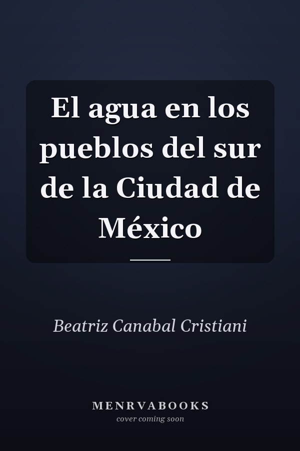 El agua en los pueblos del sur de la Ciudad de México