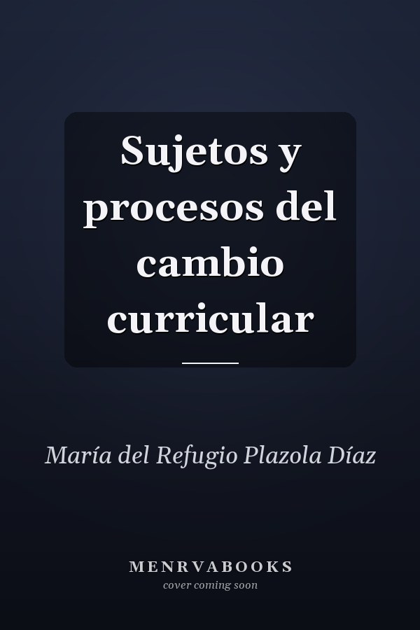 Sujetos y procesos del cambio curricular