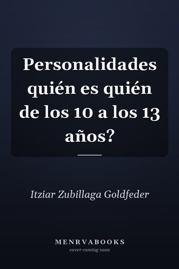 Personalidades quién es quién de los 10 a los 13 años?