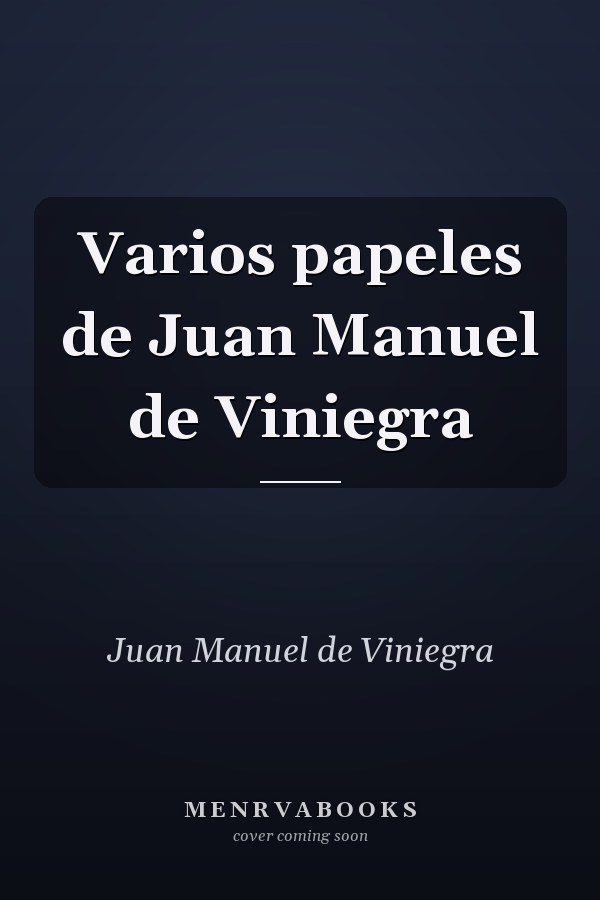 Varios papeles de Juan Manuel de Viniegra