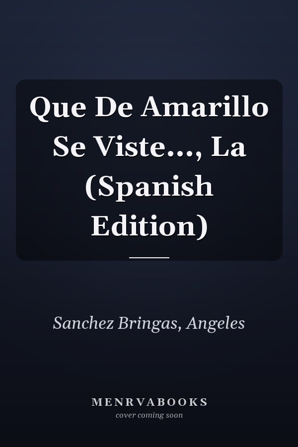 Que De Amarillo Se Viste..., La (Spanish Edition)