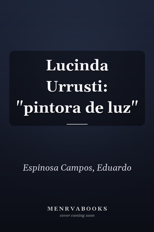Lucinda Urrusti: "pintora de luz"