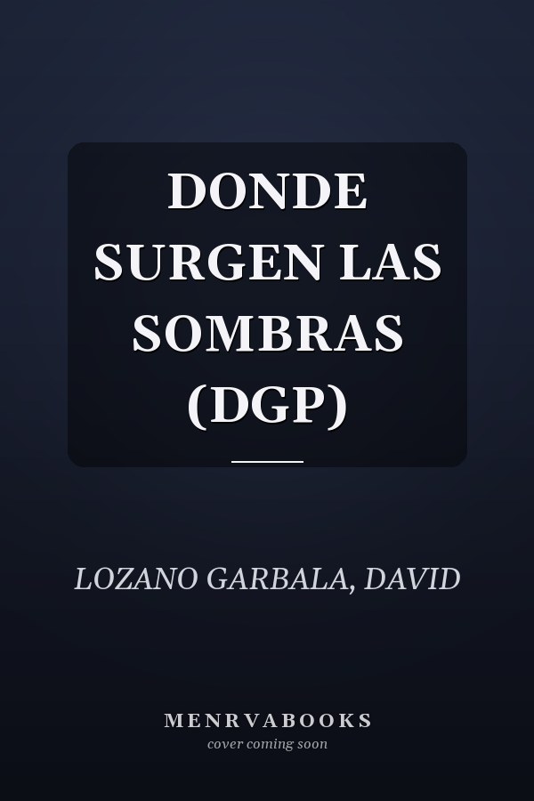 DONDE SURGEN LAS SOMBRAS (DGP)