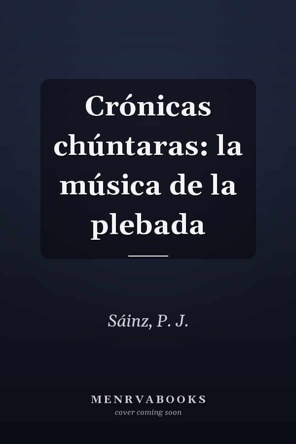 Crónicas chúntaras: la música de la plebada