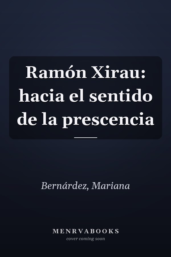 Ramón Xirau: hacia el sentido de la prescencia