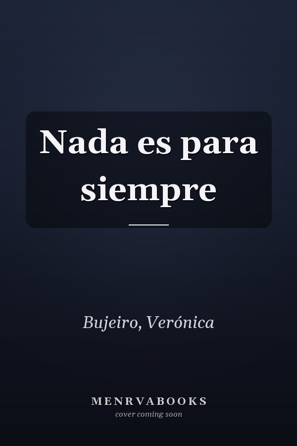 Nada es para siempre