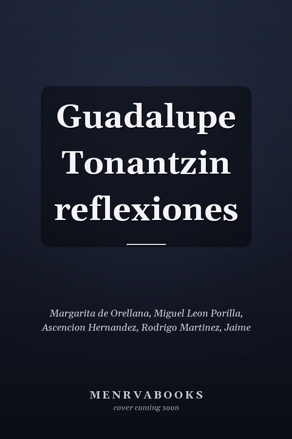 Guadalupe Tonantzin reflexiones