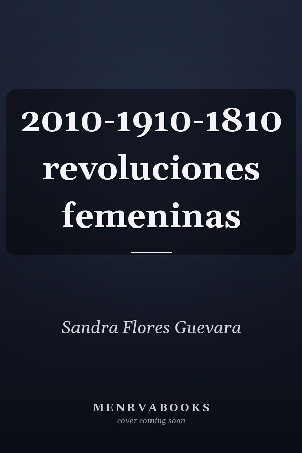 2010-1910-1810 revoluciones femeninas