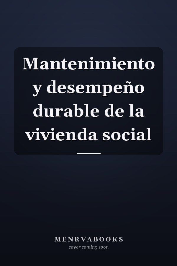 Mantenimiento y desempeño durable de la vivienda social