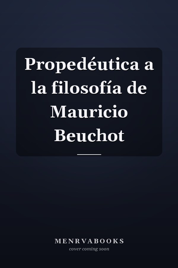 Propedéutica a la filosofía de Mauricio Beuchot
