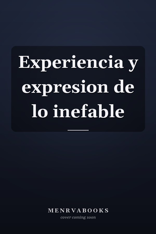 Experiencia y expresion de lo inefable