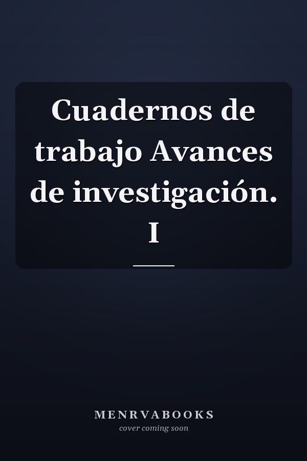 Cuadernos de trabajo Avances de investigación. I