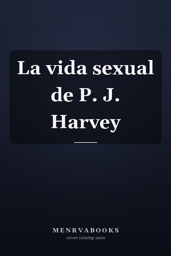 La vida sexual de P. J. Harvey