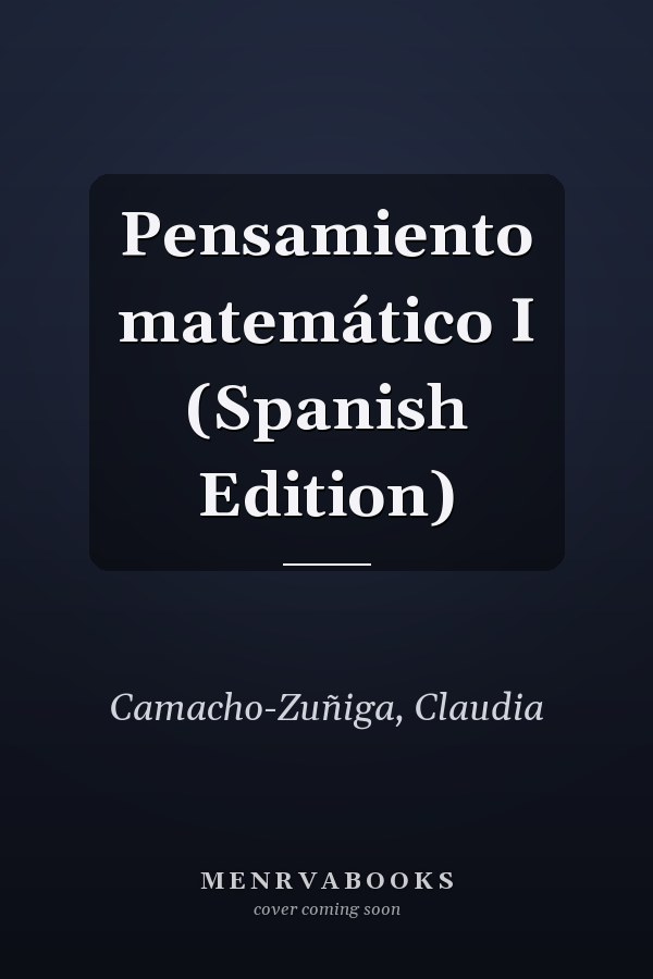 Pensamiento matemático I (Spanish Edition)