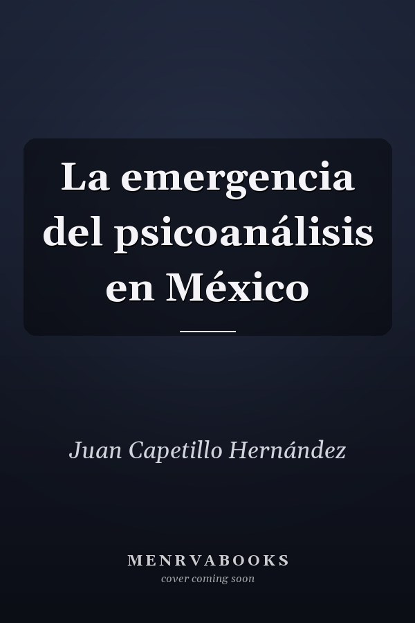 La emergencia del psicoanálisis en México