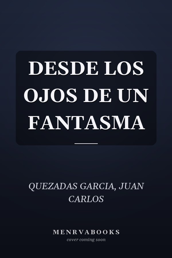 DESDE LOS OJOS DE UN FANTASMA