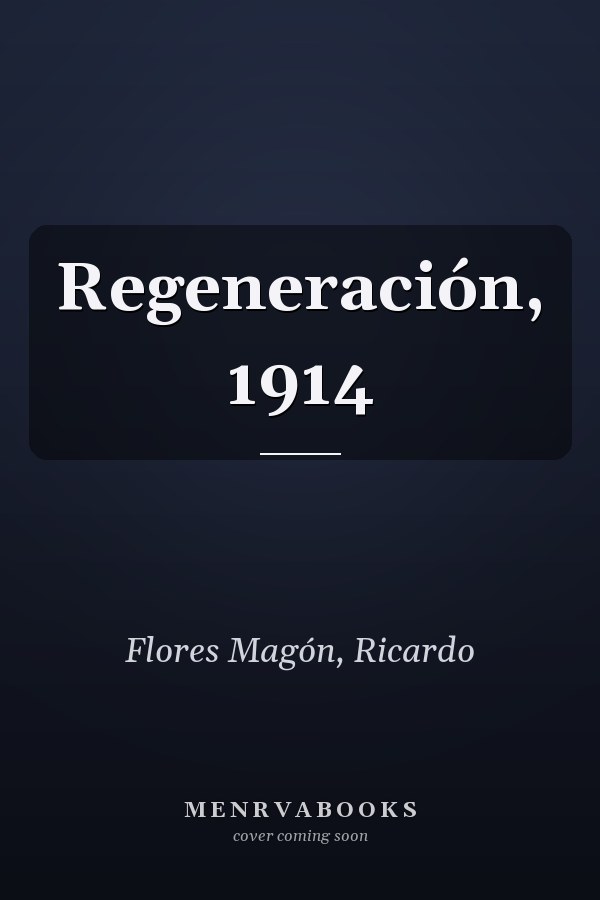 Regeneración, 1914