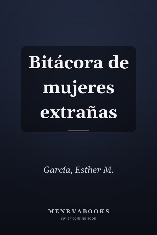 Bitácora de mujeres extrañas
