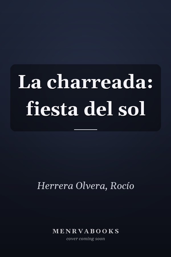 La charreada: fiesta del sol