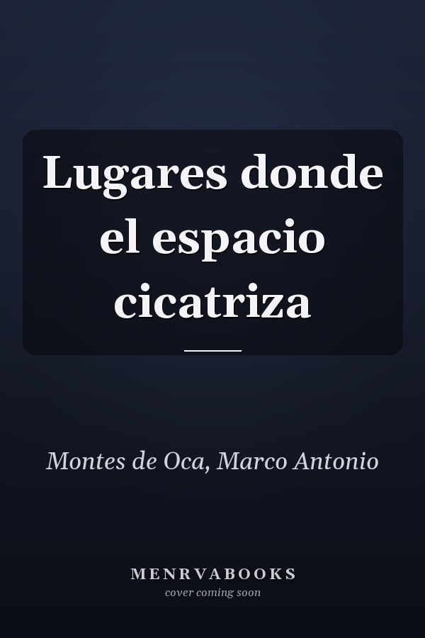 Lugares donde el espacio cicatriza