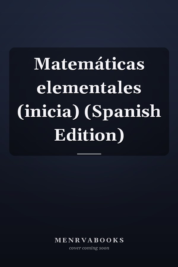 Matemáticas elementales (inicia) (Spanish Edition)