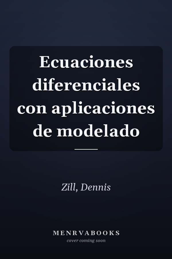 Ecuaciones diferenciales con aplicaciones de modelado