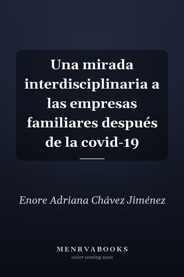Una mirada interdisciplinaria a las empresas familiares después de la covid-19
