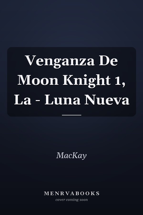 Venganza De Moon Knight 1, La - Luna Nueva