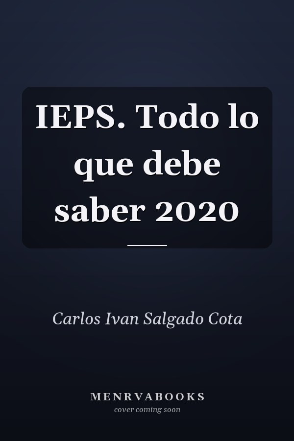 IEPS. Todo lo que debe saber 2020