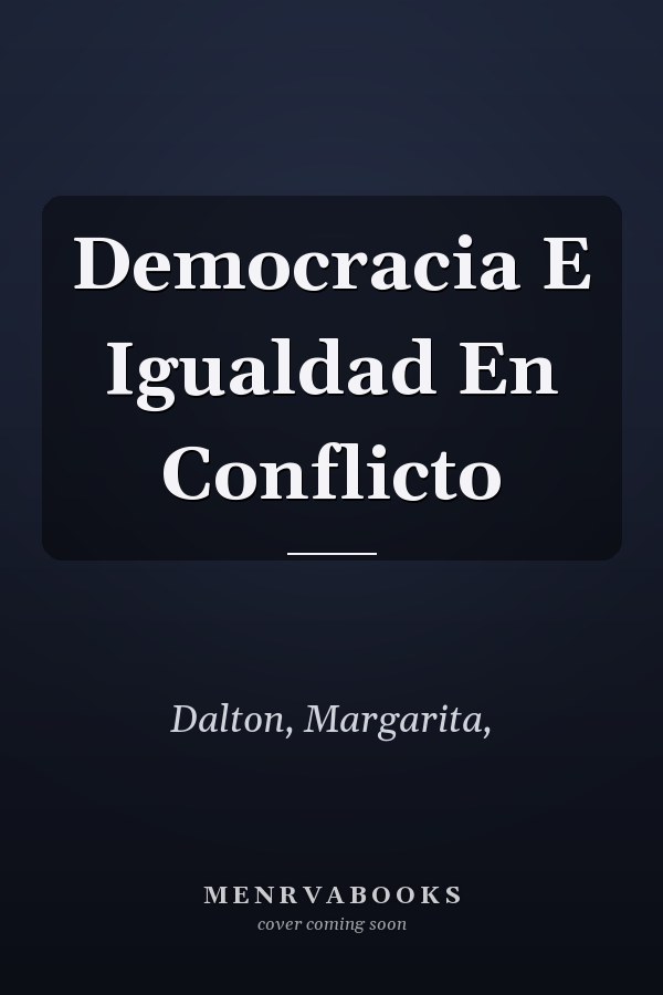 Democracia E Igualdad En Conflicto