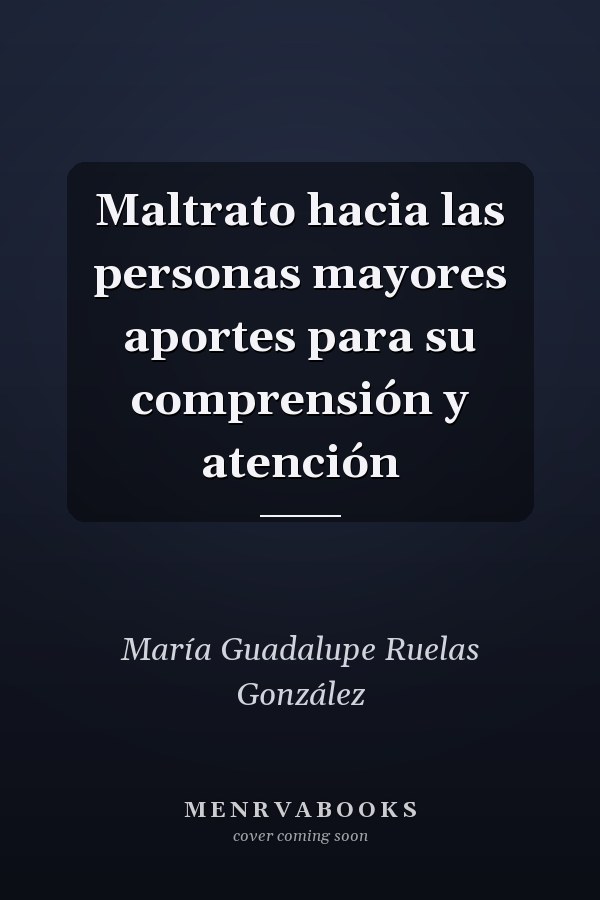Maltrato hacia las personas mayores aportes para su comprensión y atención