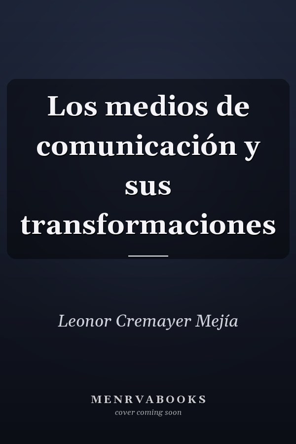 Los medios de comunicación y sus transformaciones