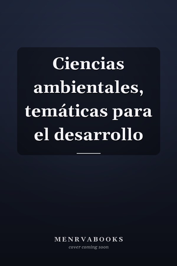 Ciencias ambientales, temáticas para el desarrollo