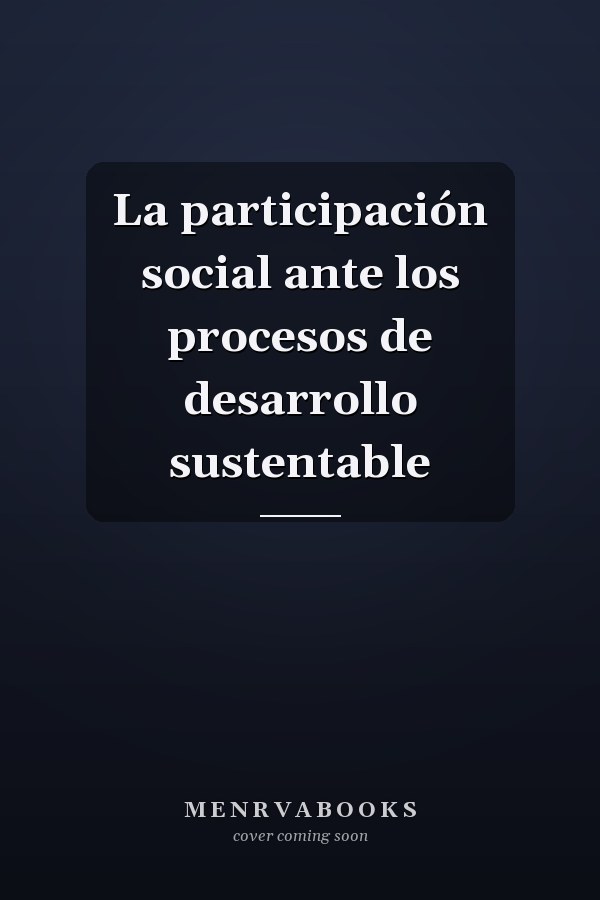 La participación social ante los procesos de desarrollo sustentable