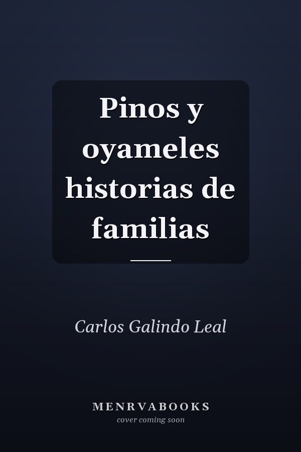 Pinos y oyameles historias de familias