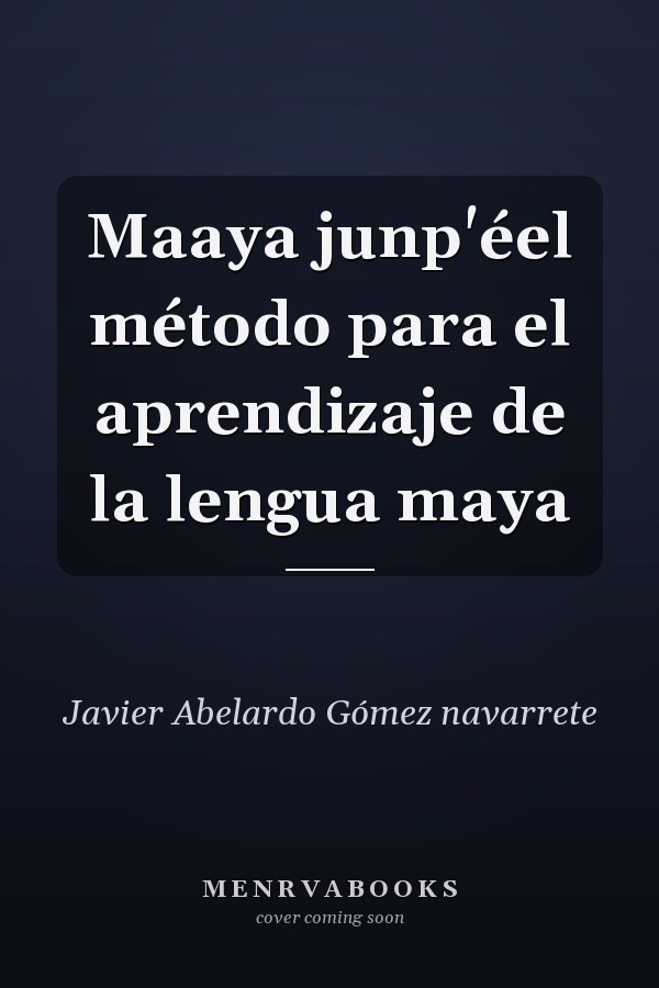 Maaya junp'éel método para el aprendizaje de la lengua maya