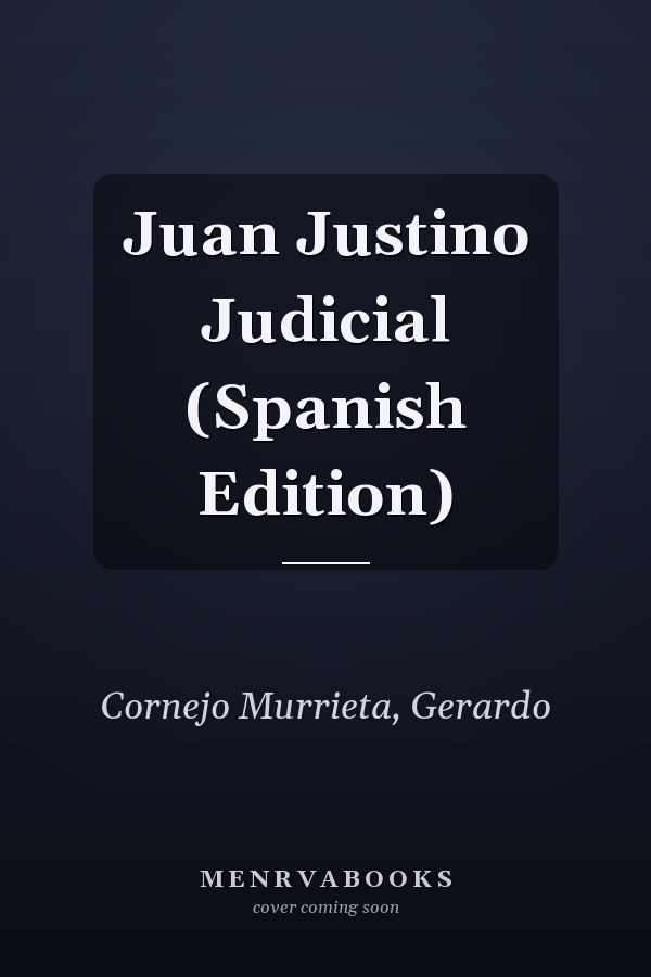 Juan Justino Judicial (Spanish Edition)