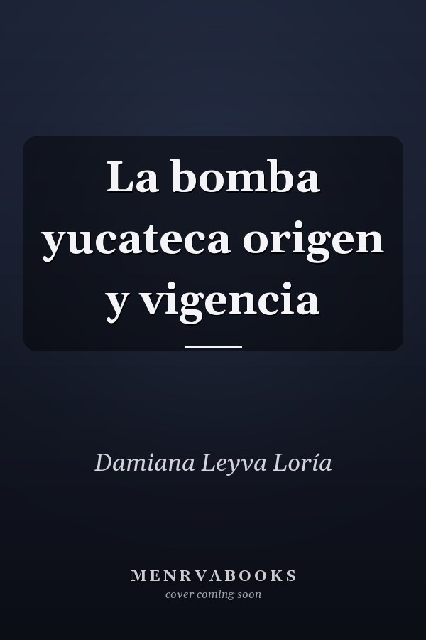 La bomba yucateca origen y vigencia