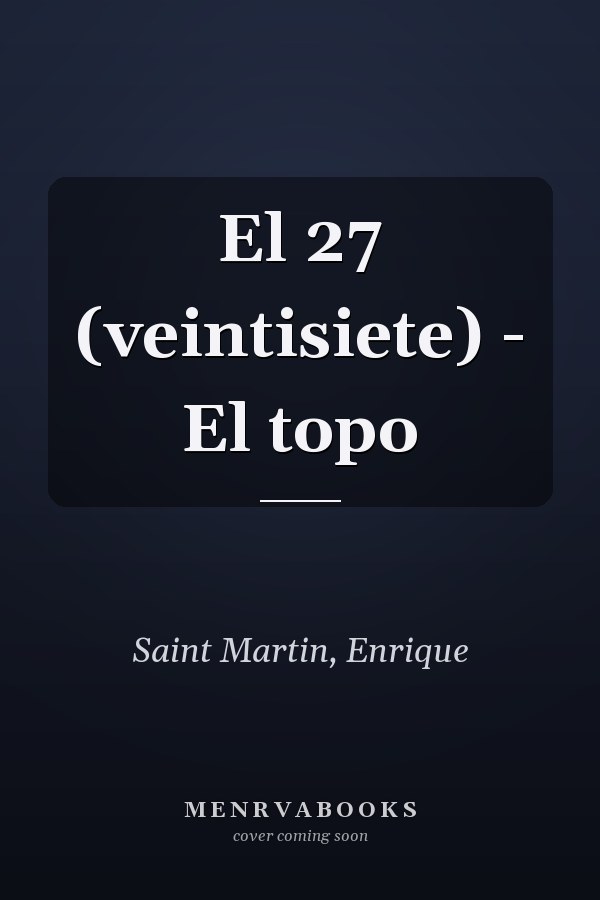 El 27 (veintisiete) - El topo