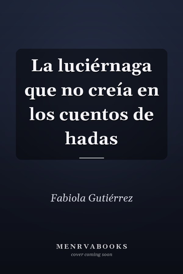La luciérnaga que no creía en los cuentos de hadas