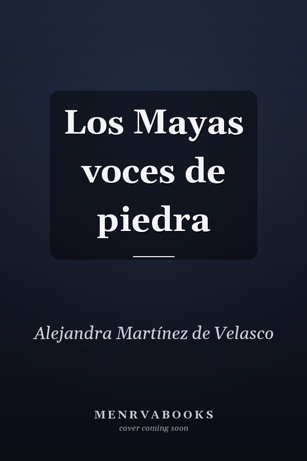 Los Mayas voces de piedra