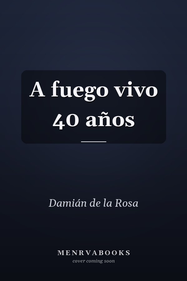 A fuego vivo 40 años