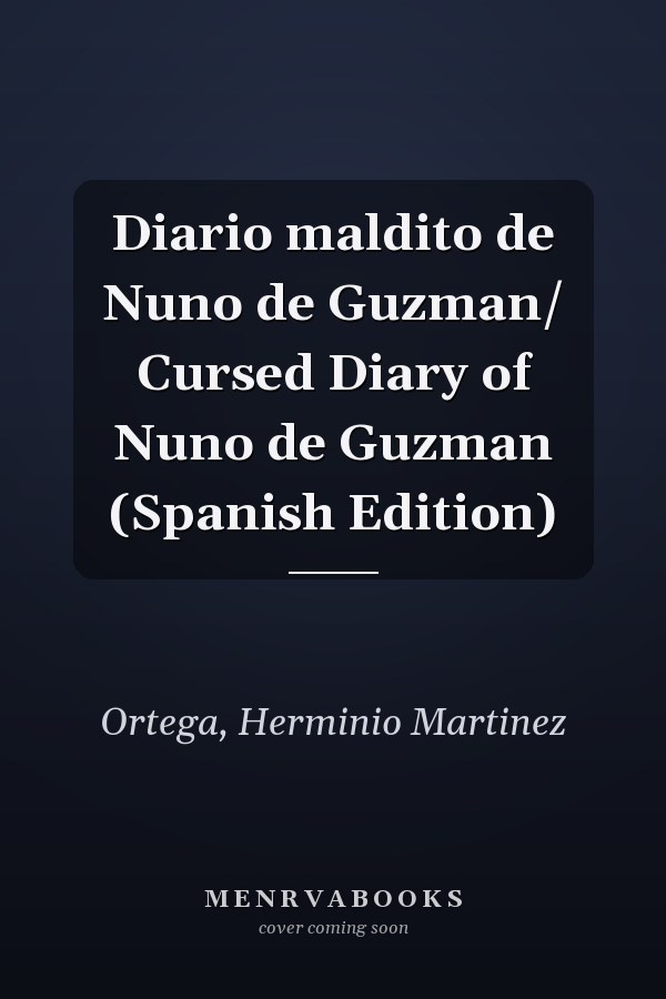 Diario maldito de Nuno de Guzman/ Cursed Diary of Nuno de Guzman (Spanish Edition)