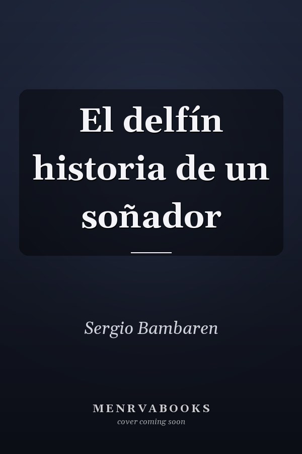 El delfín historia de un soñador