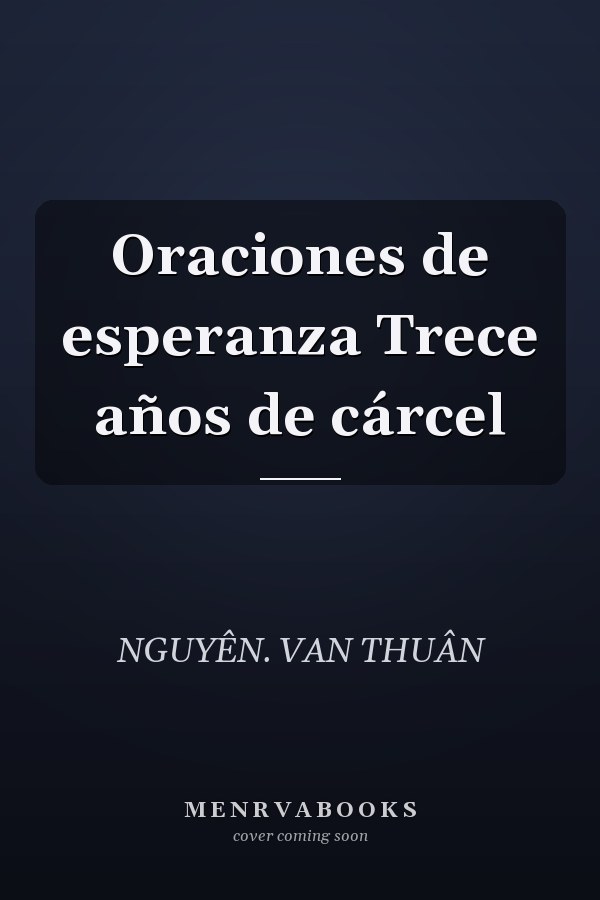Oraciones de esperanza Trece años de cárcel