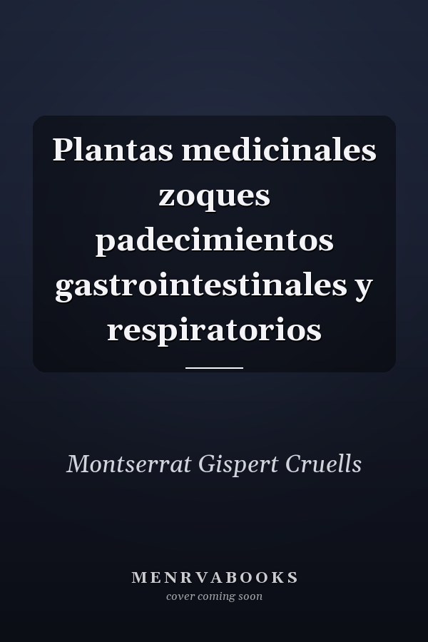Plantas medicinales zoques padecimientos gastrointestinales y respiratorios