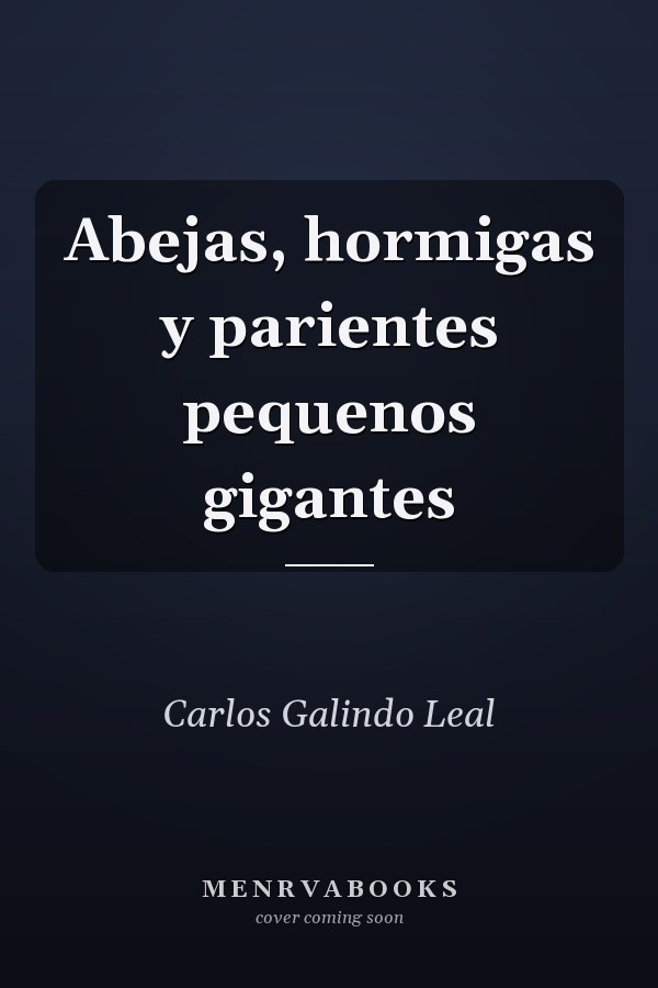 Abejas, hormigas y parientes pequenos gigantes