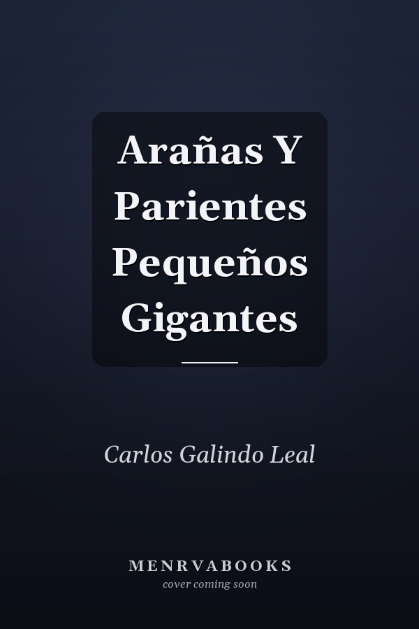 Arañas Y Parientes Pequeños Gigantes