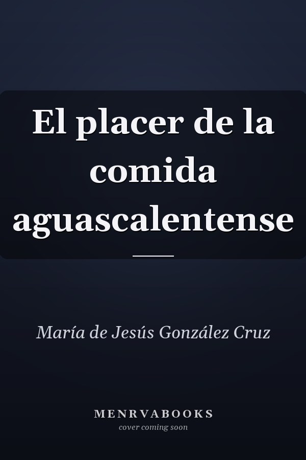 El placer de la comida aguascalentense